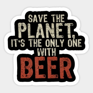 Save The Planet Beer Lover Sticker